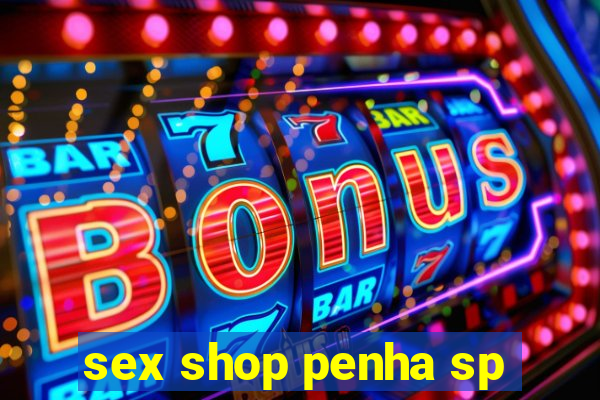 sex shop penha sp